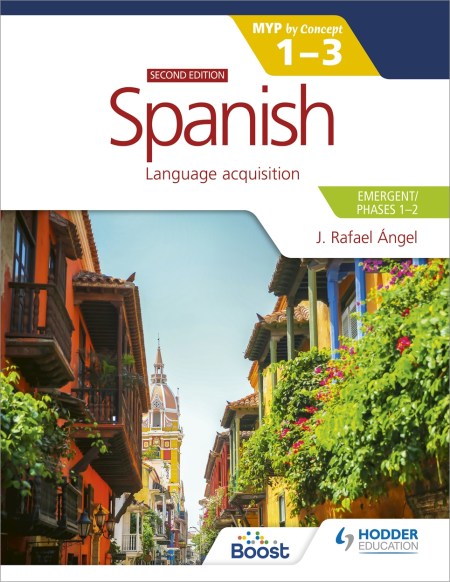 Spanish for the IB MYP 1-3 (Emergent/Phases 1-2):By Concept Second Edition Boost eBook