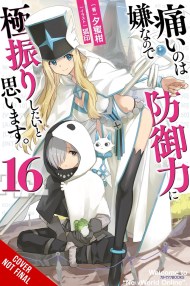 Bofuri: I Don’t Want to Get Hurt, so I’ll Max Out My Defense., Vol. 16 (light novel)