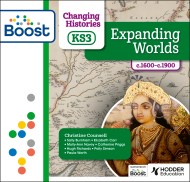 Changing Histories for KS3: Expanding Worlds c.1600–c.1870 Boost Teaching & Learning