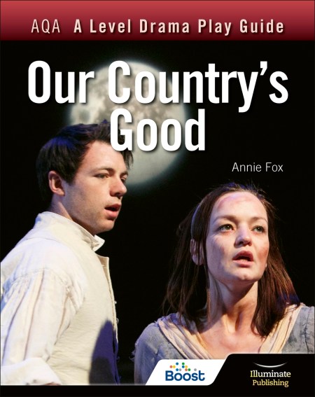 AQA A Level Drama Play Guide: Our Country’s Good