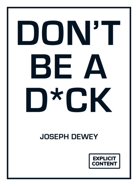 Don’t Be a D*ck