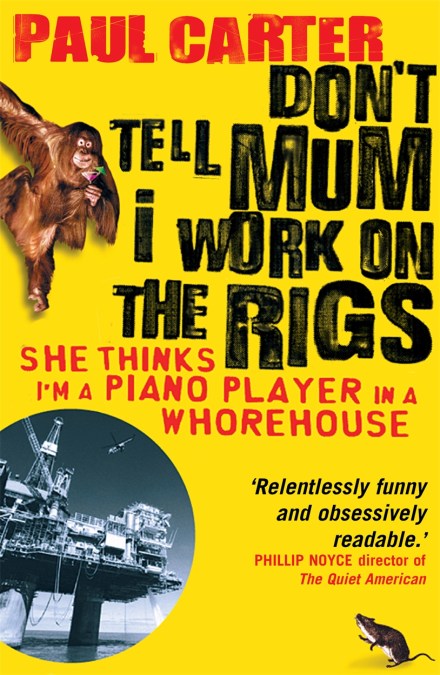 Don’t Tell Mum I Work on the Rigs
