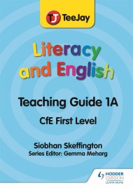TeeJay Literacy and English CfE First Level Teaching Guide 1A