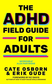 The ADHD Field Guide for Adults
