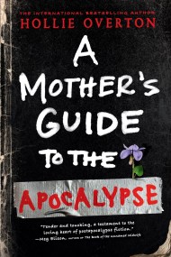 A Mother’s Guide to the Apocalypse