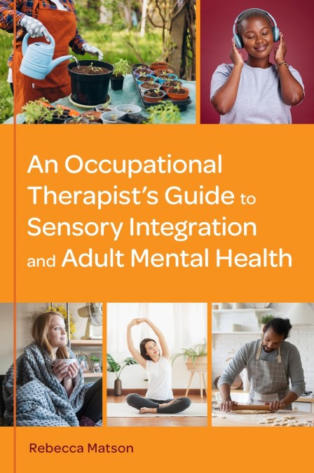 An Occupational Therapist’s Guide to Sensory Integration and Adult Mental Health