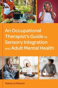 An Occupational Therapist’s Guide to Sensory Integration and Adult Mental Health