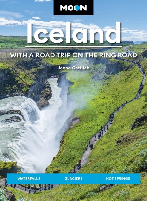 Moon Iceland: With a Road Trip on the Ring Road (Fifth Edition)