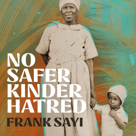 No Safer Kinder Hatred