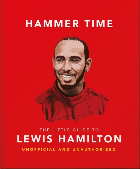 Hammer Time: The Little Guide to Lewis Hamilton