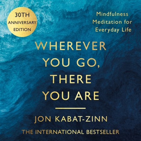 Wherever You Go, There You Are