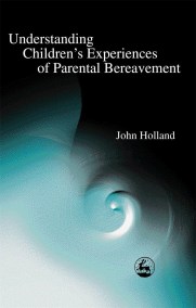 Understanding Children’s Experiences of Parental Bereavement