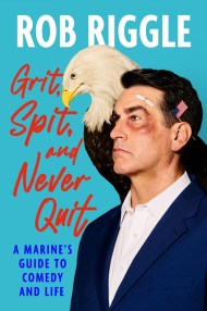 Grit, Spit, and Never Quit