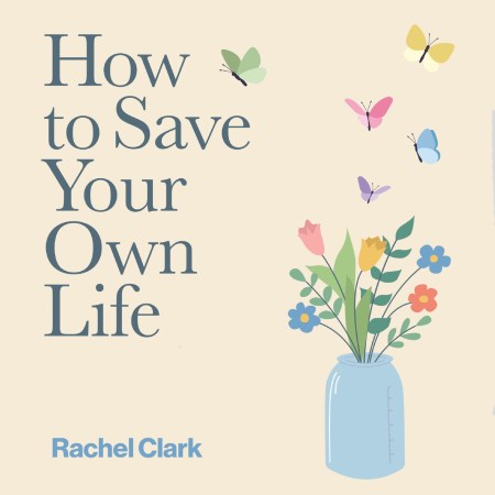How to Save Your Own Life