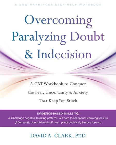 Overcoming Paralyzing Doubt and Indecision
