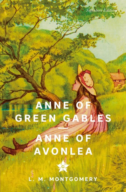 Anne of Green Gables & Anne of Avonlea (Signature Editions)