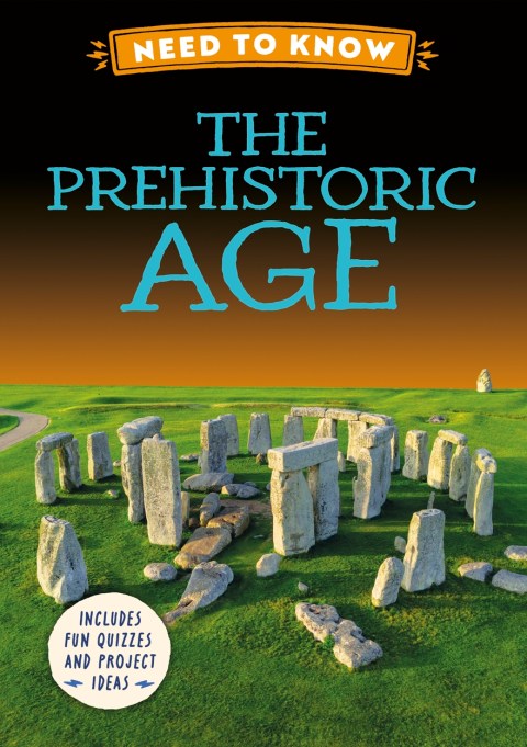Need to Know: The Prehistoric Age