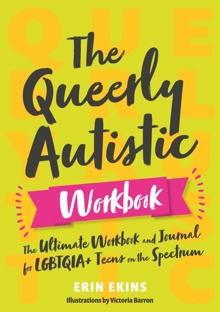 The Queerly Autistic Workbook
