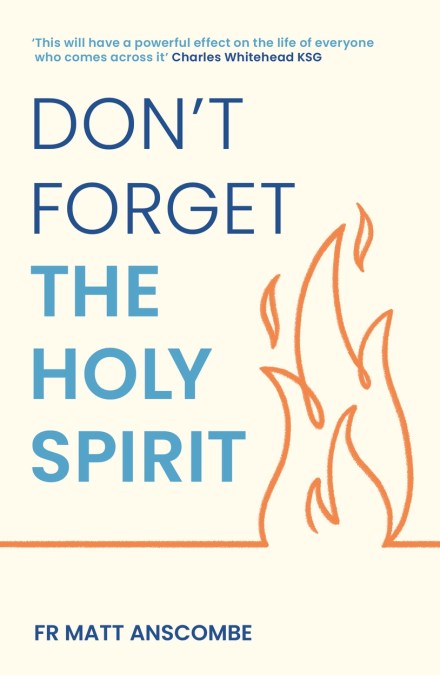 Don’t Forget the Holy Spirit