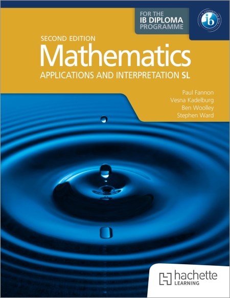 Mathematics for the IB Diploma: Applications and interpretation SL: 2nd ed