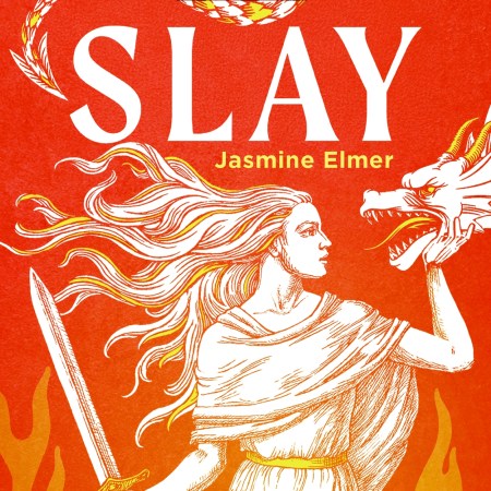 Slay: Ancient legends of female slayers and the hidden mythology of dragons