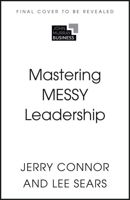Mastering MESSY Leadership