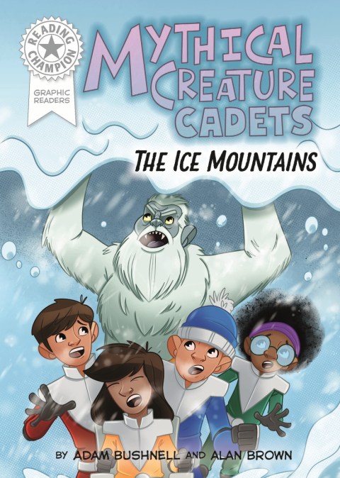Reading Champion: Graphics: Mythical Creature Cadets: The Ice Mountains