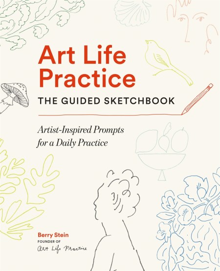 Art Life Practice: The Guided Sketchbook