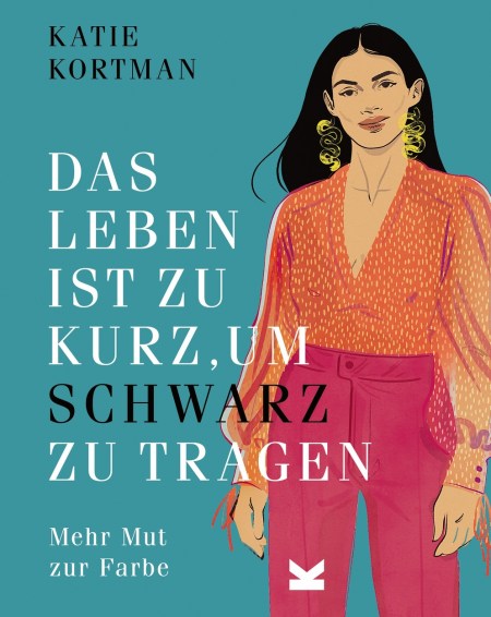Das Leben ist zu kurz, um schwarz zu tragen