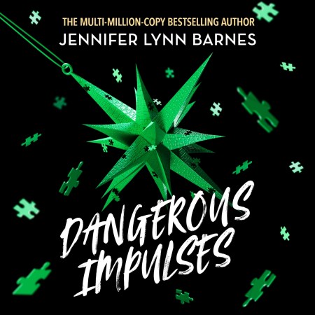A NATURALS Novel: Dangerous Impulses, Book 5