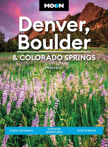 Moon Denver, Boulder & Colorado Springs (Fourth Edition)