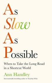 ASAP: As Slow As Possible