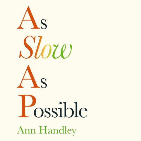 ASAP: As Slow As Possible