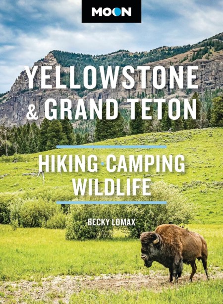 Moon Yellowstone & Grand Teton (Twelfth Edition)