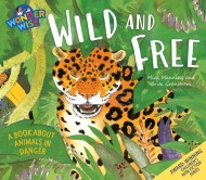 Wonderwise: Wild and Free: a book about animals in danger